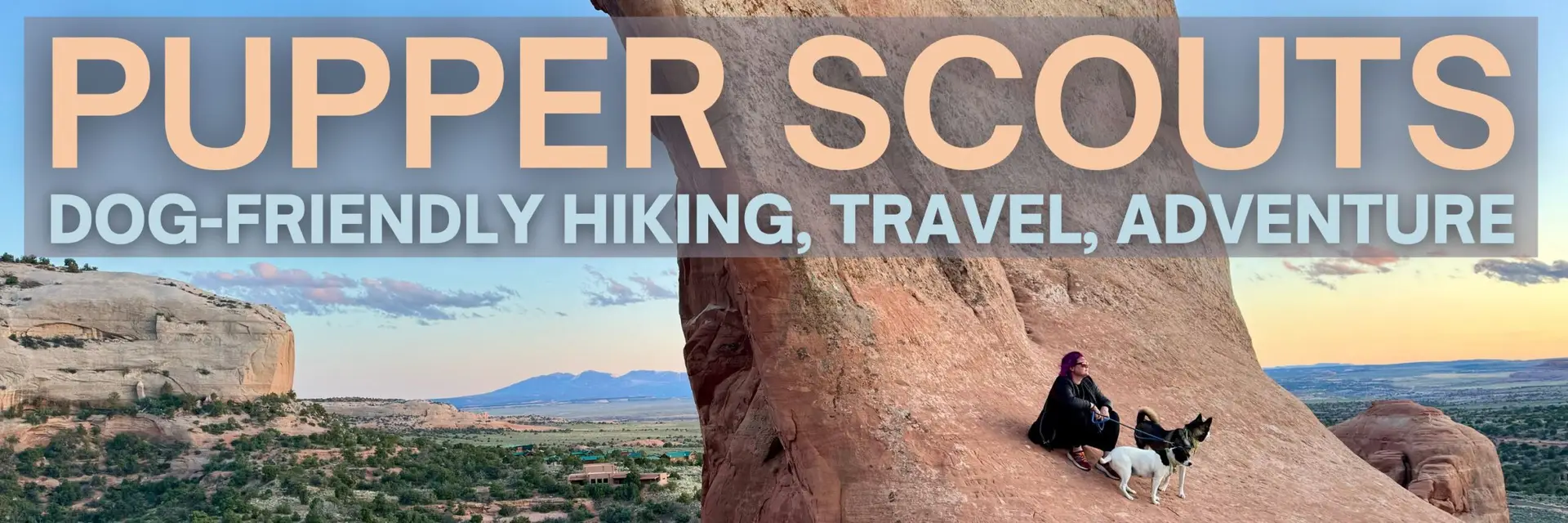 woman and dogs sitting on red rocks in front of sunset, with words: Pupper Scouts, Dog-Friendly hiking, travel, adventure